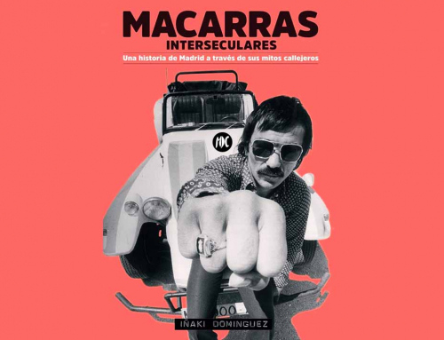 «Macarras interseculares», la historia del Madrid callejero a través de sus protagonistas